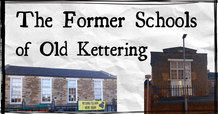 The Former Schools of Old Kettering