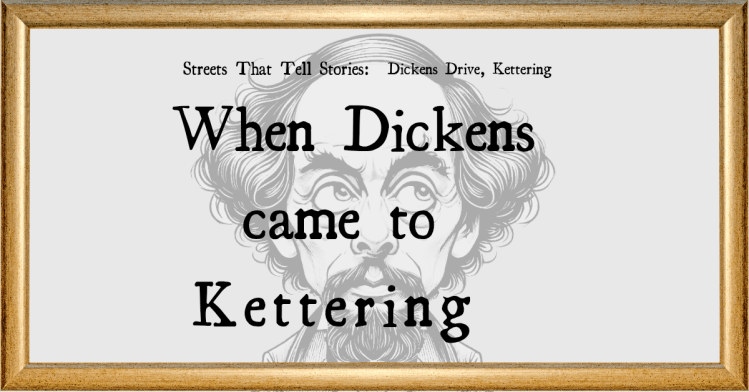 When Dickens Came to Kettering