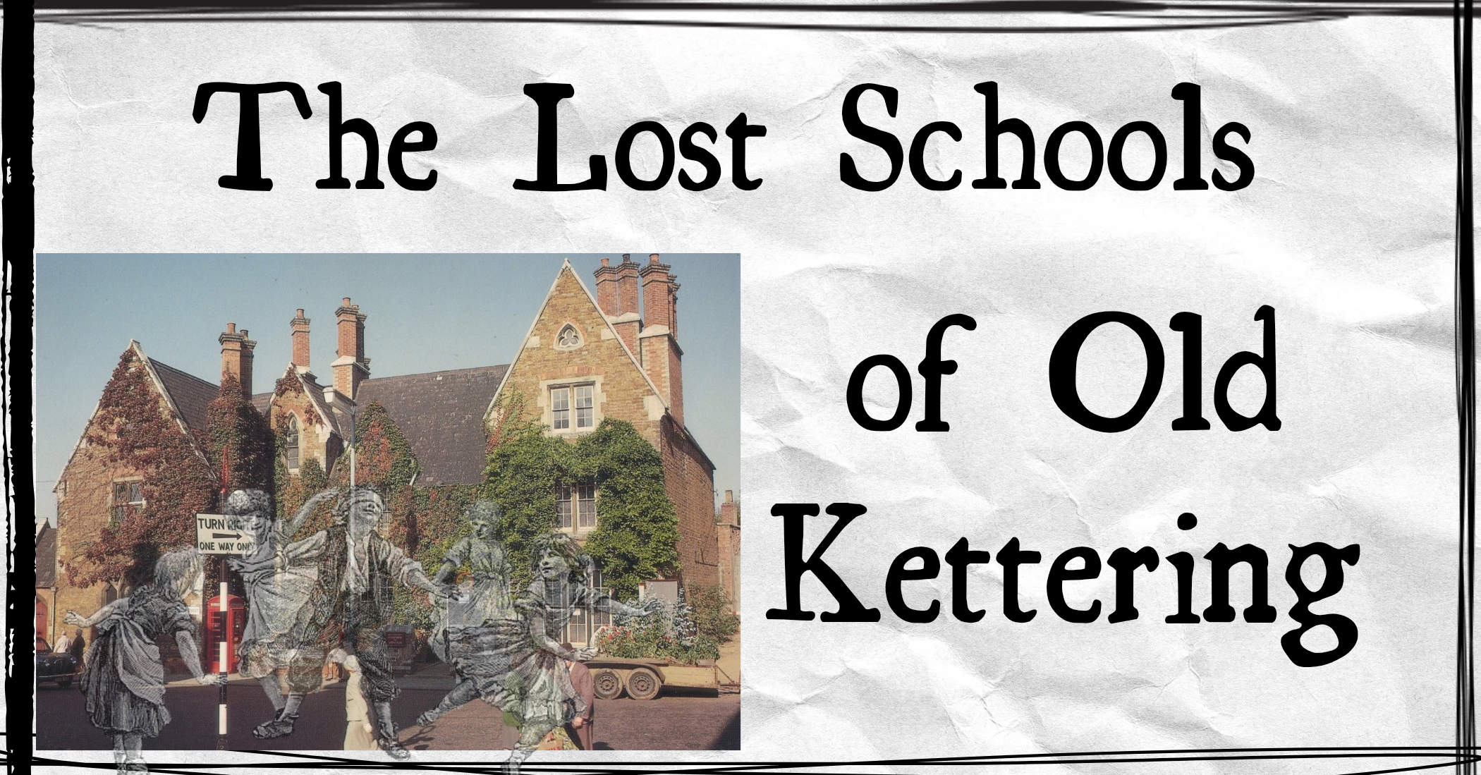 The Lost Schools of Old Kettering – Jack Preston