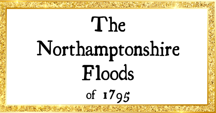 The Northamptonshire Floods of 1795